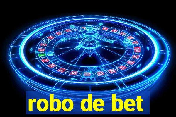 robo de bet